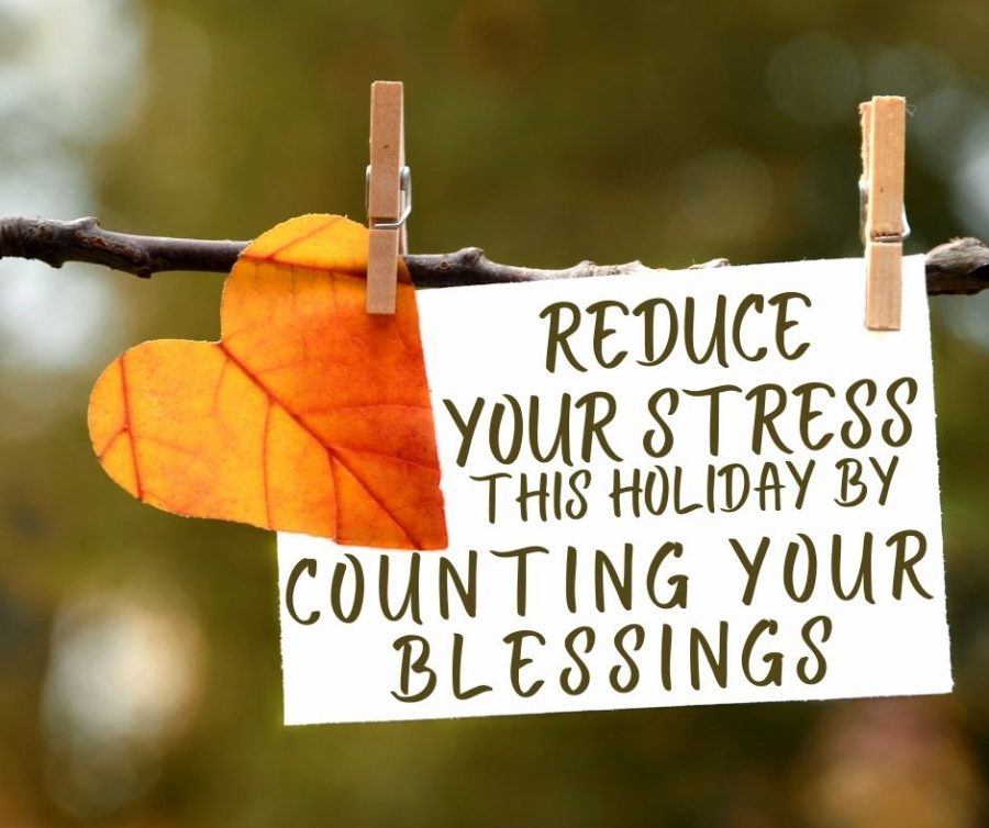Counting your blessings through gratitude to reduce stress this holiday season